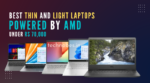 Best Thin and light laptops powered by AMD, under Rs 70,000-technobes-technobes.in