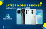 Latest-Mobile-Phones-Newly-Launched-Mobiles-Price-List-in-India-2023